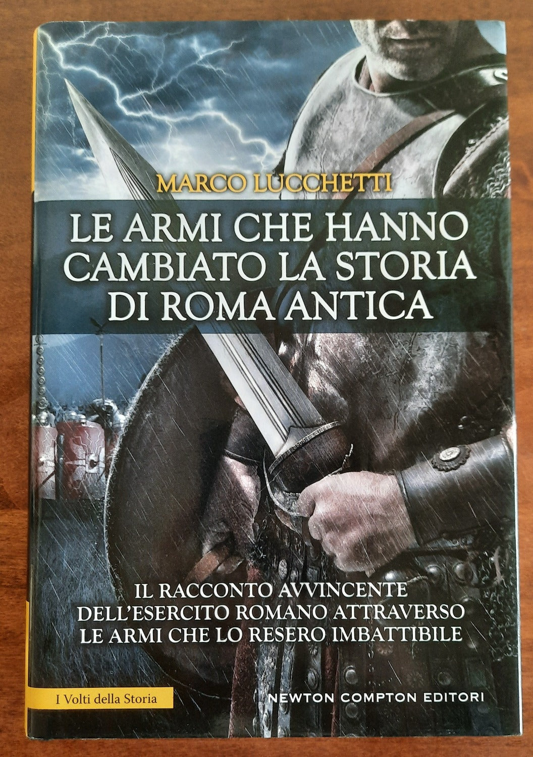 Le armi che hanno cambiato la storia di Roma antica. Il racconto avvincente dell’esercito romano attraverso le armi che lo resero imbattibile - Libreria Biellese