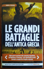 Le grandi battaglie dell’antica Grecia. Dalle guerre persiane alla conquista macedone, da Maratona a Cheronea, i più significativi scontri terrestri e navali di un impero mancato - Libreria Biellese
