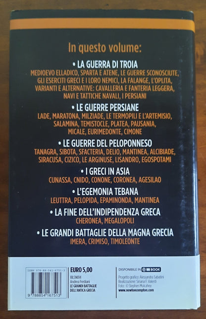 Le grandi battaglie dell’antica Grecia. Dalle guerre persiane alla conquista macedone, da Maratona a Cheronea, i più significativi scontri terrestri e navali di un impero mancato