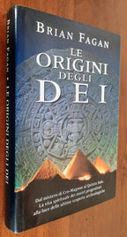 Le origini degli Dei. Dal mistero di Cro-Magnon al Quinto Sole. La vita spirituale dei nostri progenitori alla luce delle ultime scoperte archeologiche - Libreria Biellese