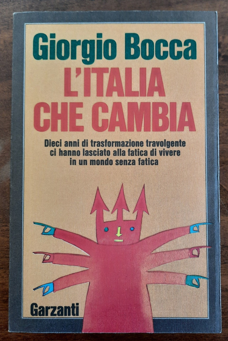 L’ Italia che cambia. Dieci anni di trasformazione travolgente ci hanno lasciato alla fatica di vivere in un mondo senza fatica - Libreria Biellese