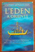 L’Eden a Oriente. La straordinaria scoperta della più antica civiltà umana - Libreria Biellese