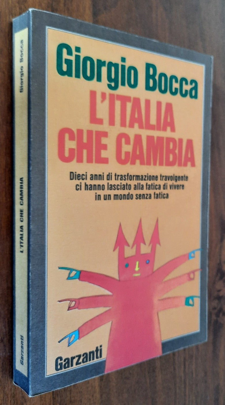 L’ Italia che cambia. Dieci anni di trasformazione travolgente ci hanno lasciato alla fatica di vivere in un mondo senza fatica - Libreria Biellese