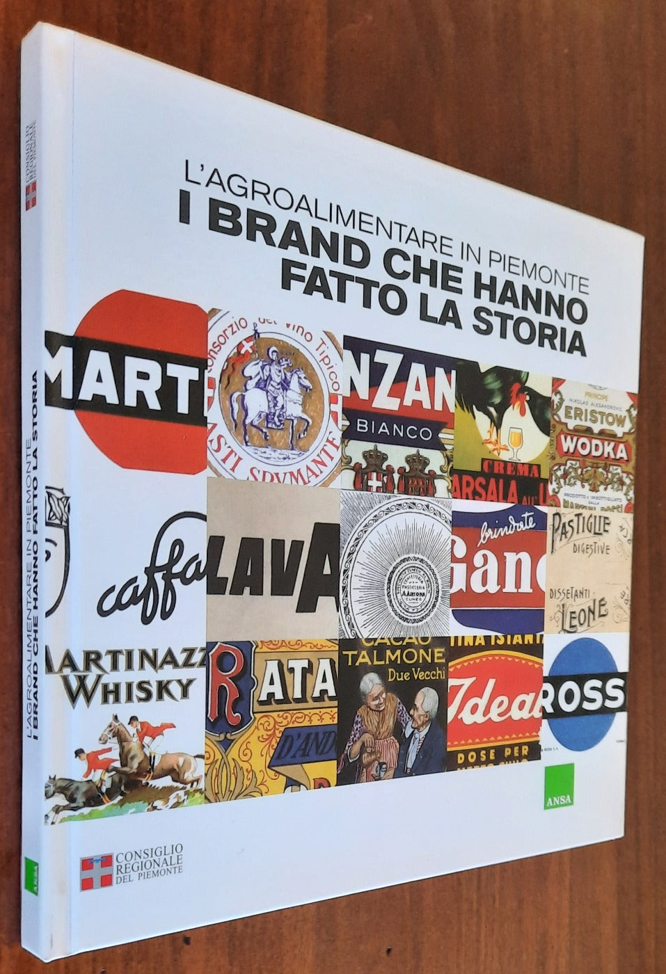 L’agroalimentare in Piemonte. I brand che hanno fatto la storia - Libreria Biellese