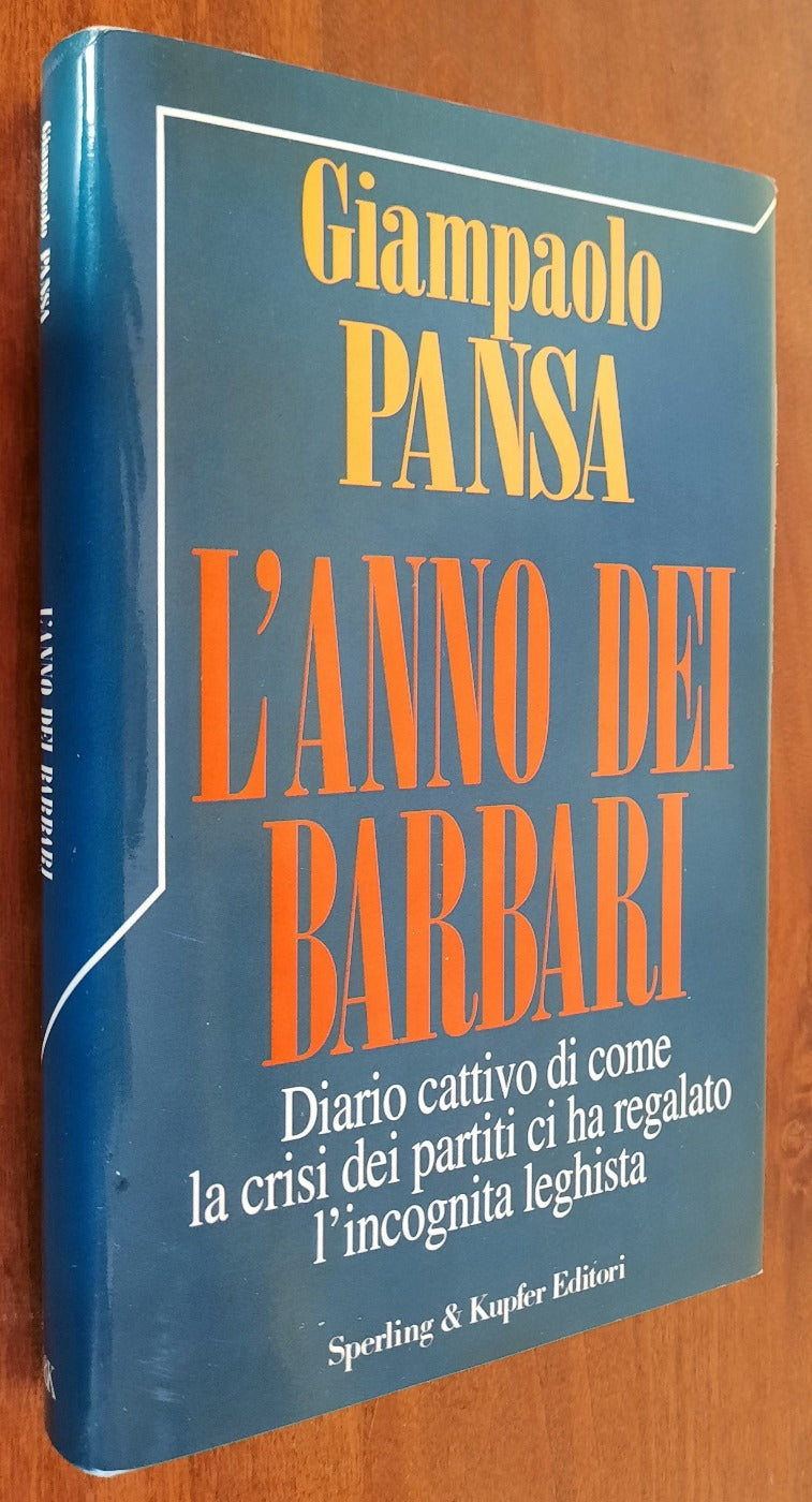 L’anno dei barbari. Diario cattivo di come la crisi dei partiti ci ha regalato l’incognita leghista - Libreria Biellese