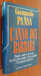 L’anno dei barbari. Diario cattivo di come la crisi dei partiti ci ha regalato l’incognita leghista - Libreria Biellese
