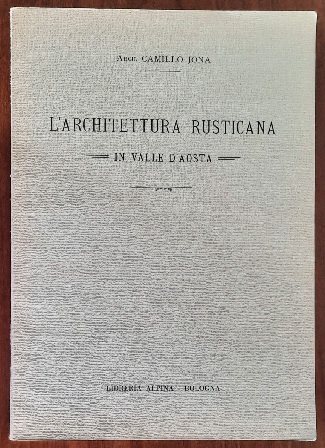 L’architettura rusticana in Valle d’Aosta - Libreria Biellese