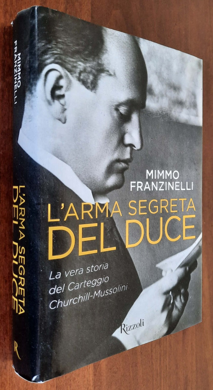 L’ arma segreta del Duce. La vera storia del carteggio Churchill-Mussolini - Libreria Biellese