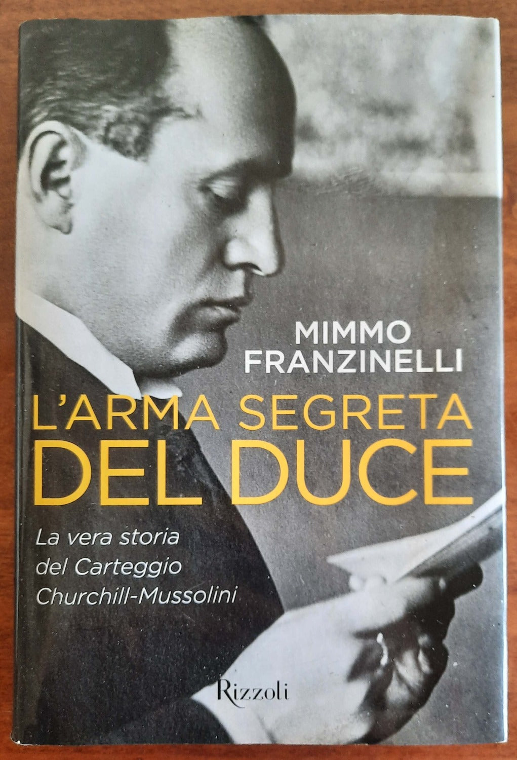 L’ arma segreta del Duce. La vera storia del carteggio Churchill-Mussolini - Libreria Biellese