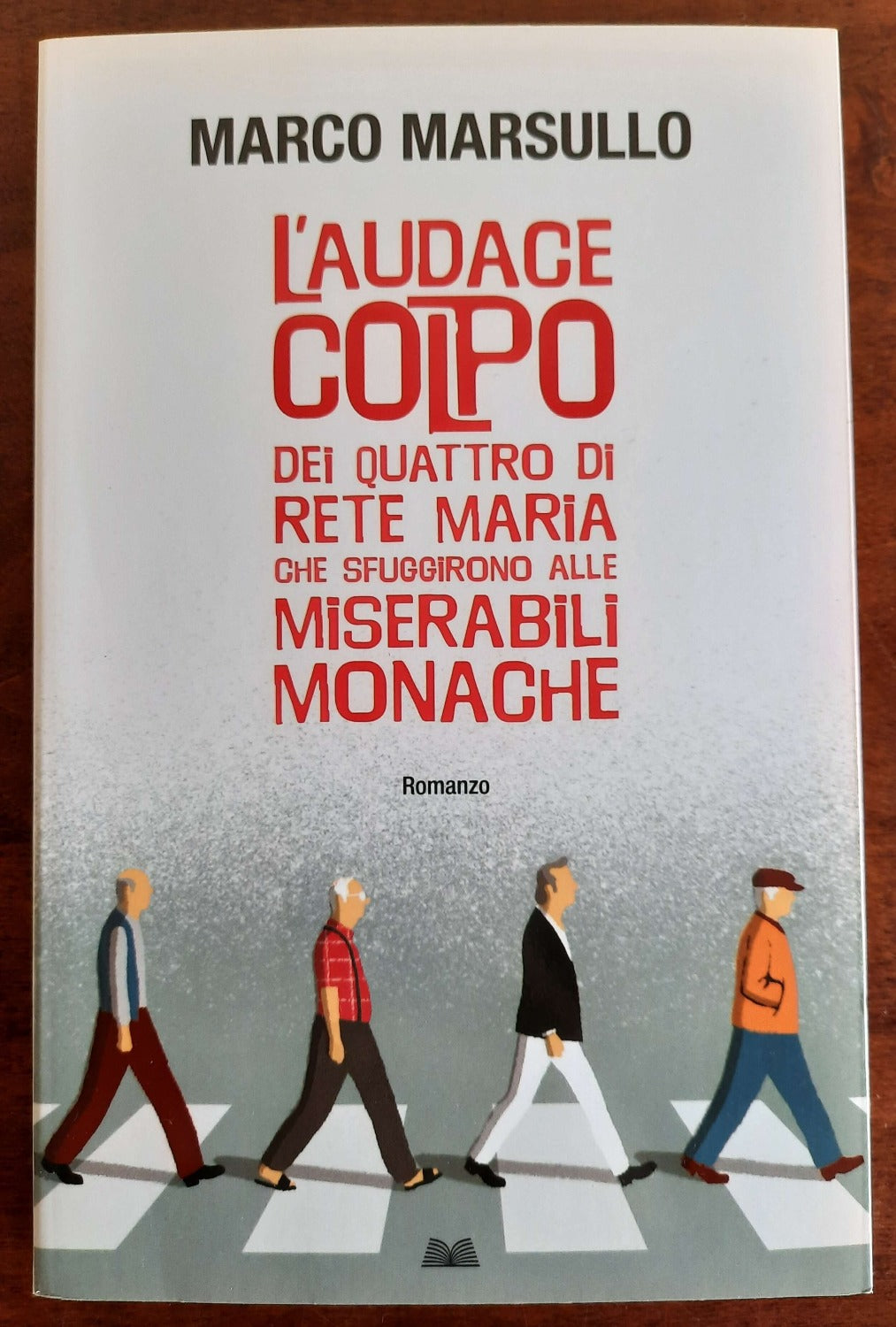 L’audace colpo dei quattro di Rete Maria che sfuggirono alle Miserabili Monache - Libreria Biellese
