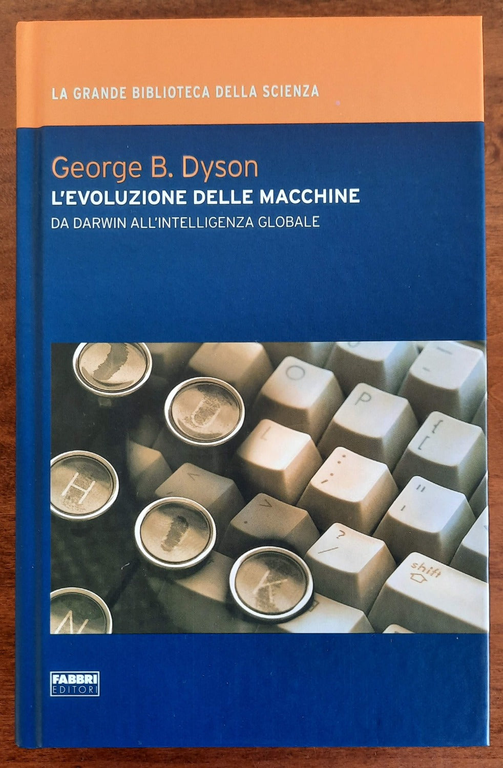 L’evoluzione delle macchine. Da Darwin all’intelligenza globale - Libreria Biellese