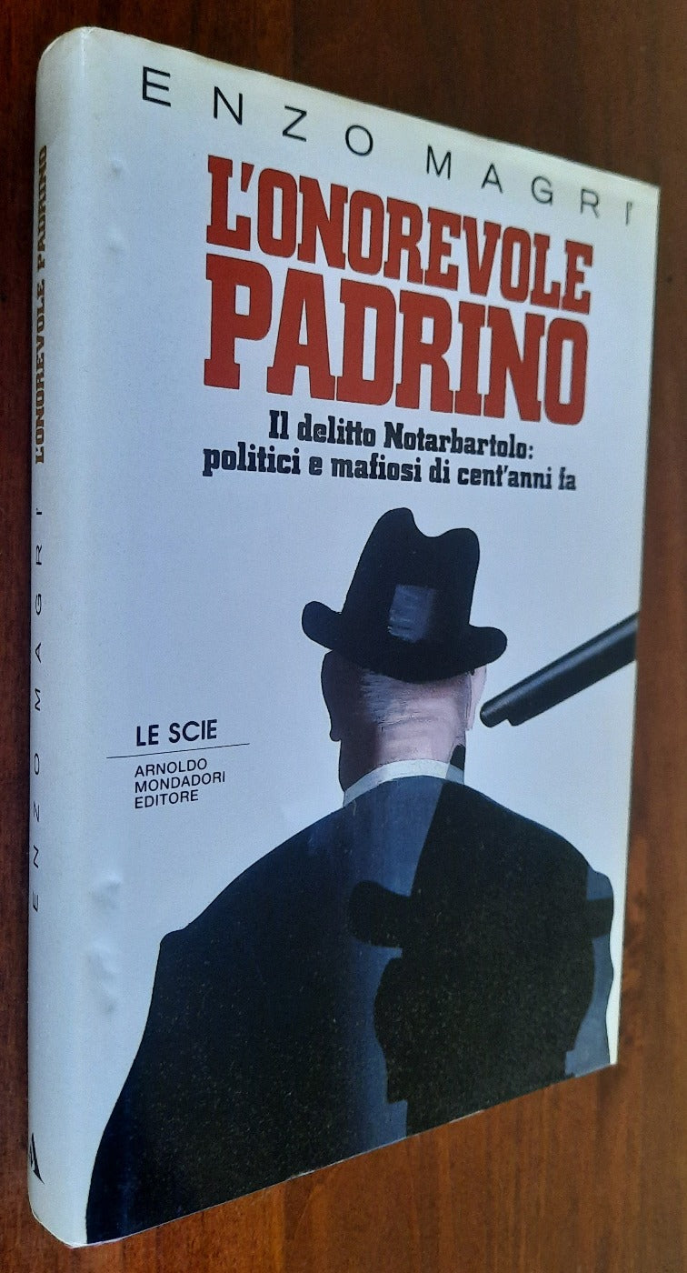 L’onorevole padrino. Il delitto Notarbartolo: politici e mafiosi di cent’anni fa - Libreria Biellese