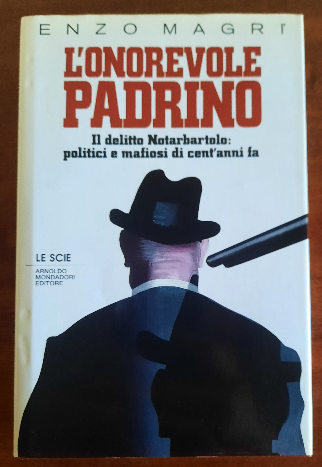 L’onorevole padrino. Il delitto Notarbartolo: politici e mafiosi di cent’anni fa - Libreria Biellese