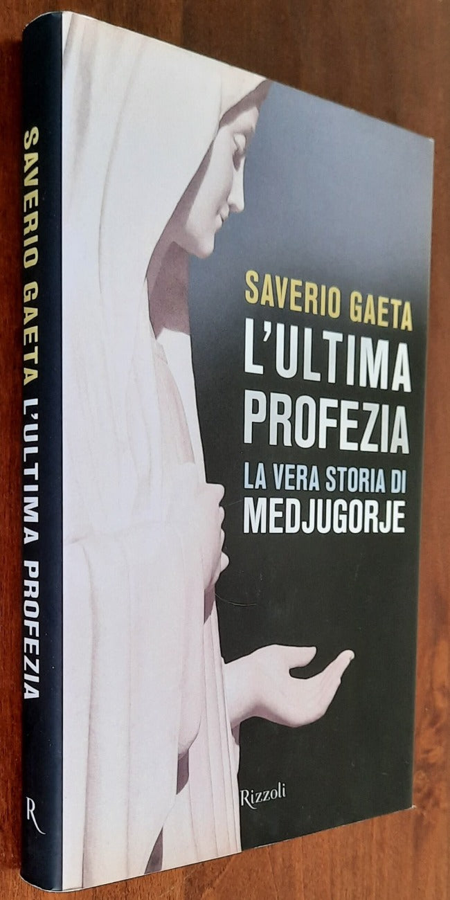 L’ ultima profezia. La vera storia di Medjugorje - Libreria Biellese