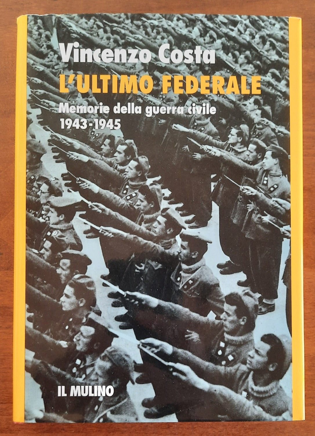 L’ultimo federale. Memorie della guerra civile 1943-1945 - Libreria Biellese