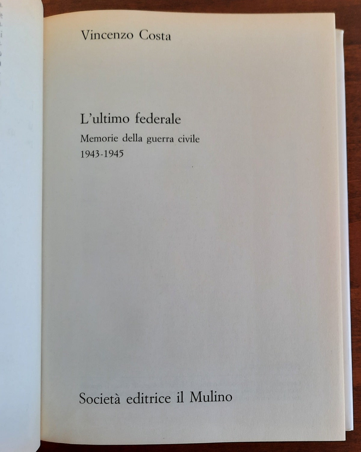 L’ultimo federale. Memorie della guerra civile 1943-1945