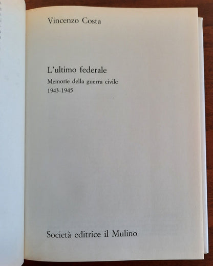 L’ultimo federale. Memorie della guerra civile 1943-1945