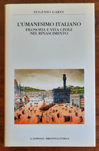 L’umanesimo italiano. Filosofia e vita civile nel Rinascimento - Libreria Biellese