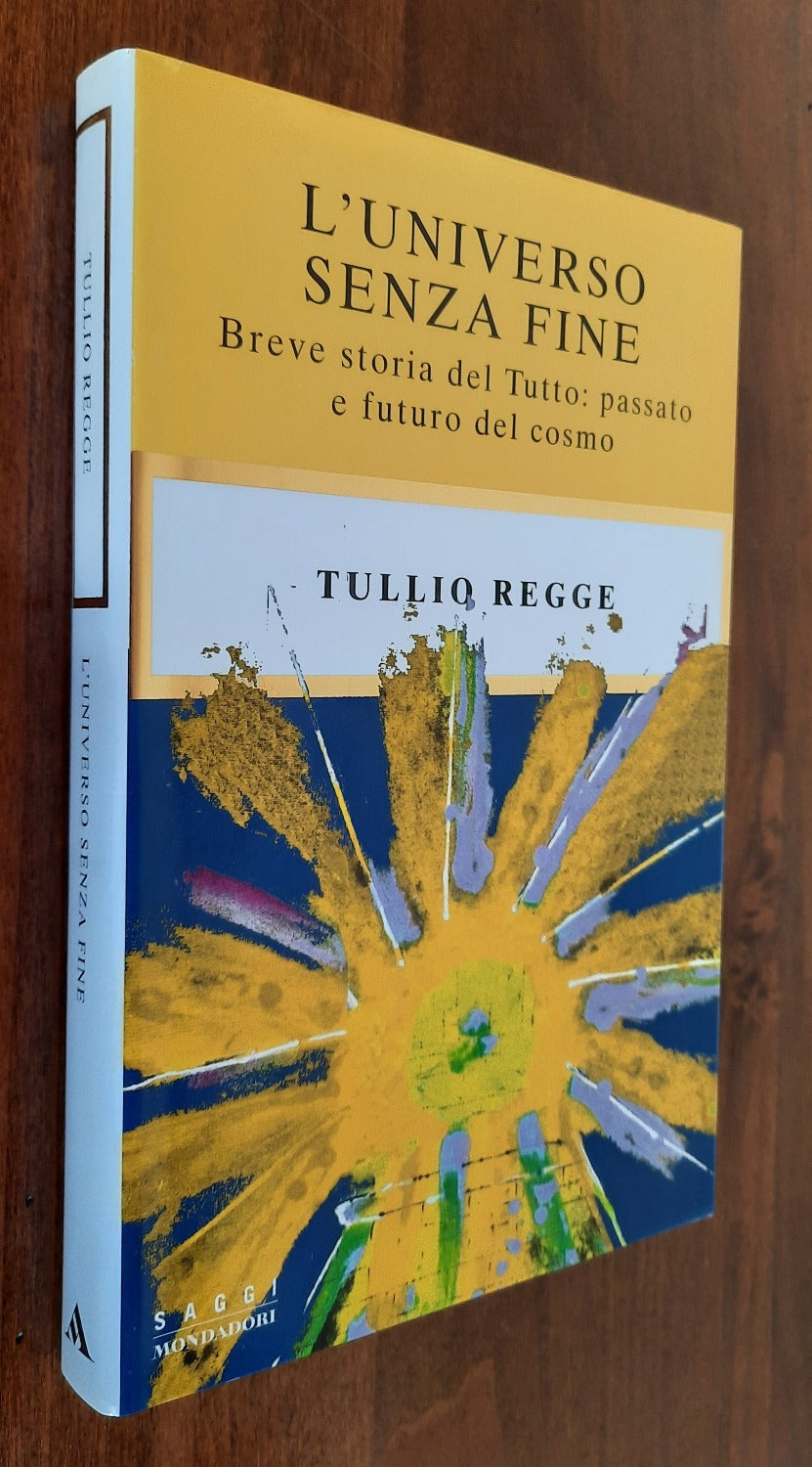 L’universo senza fine. Breve storia del Tutto: passato e futuro del cosmo - Libreria Biellese