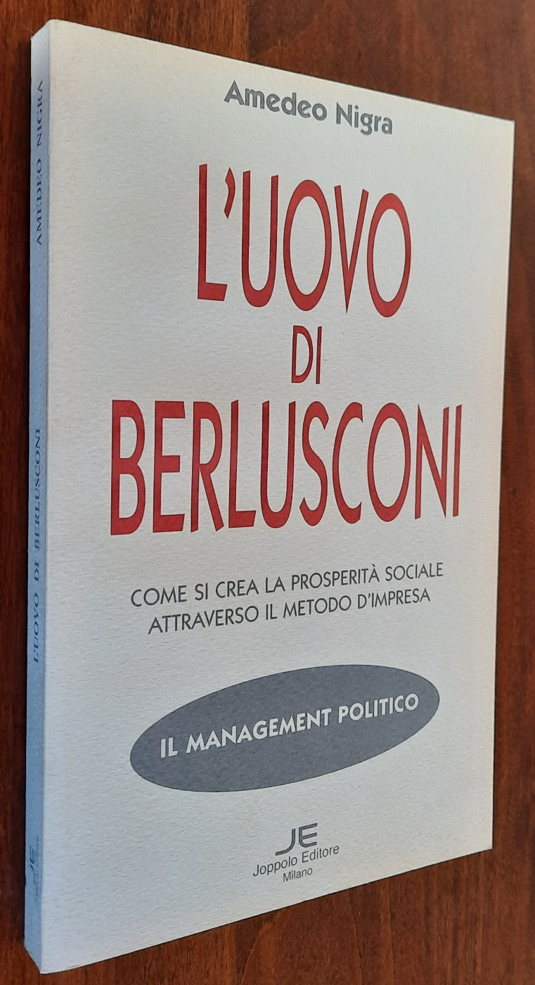 L’uovo di Berlusconi. Come si crea la prosperità sociale attraverso il metodo di impresa - Libreria Biellese