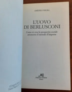 L’uovo di Berlusconi. Come si crea la prosperità sociale attraverso il metodo di impresa - Libreria Biellese
