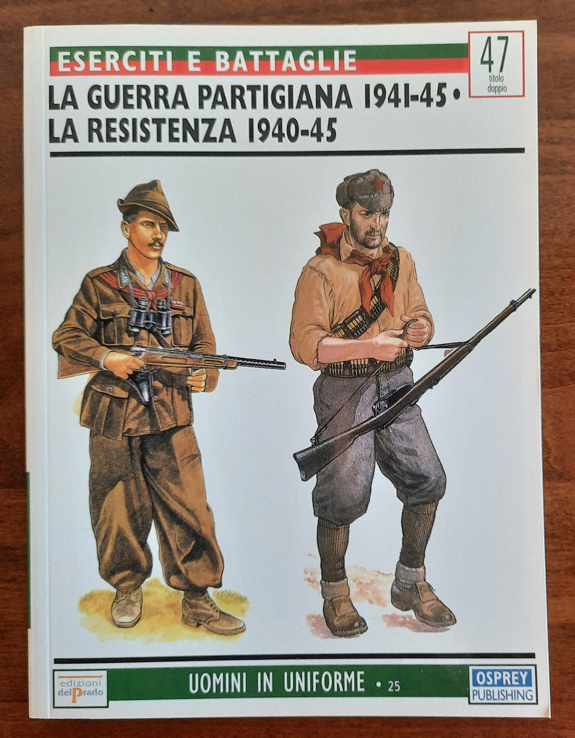 La Guerra partigiana 1941 -45 + La Resistenza 1940-45