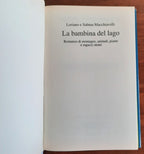 La bambina del lago. Romanzo di montagne, animali, piante e ragazzi strani - Libreria Biellese