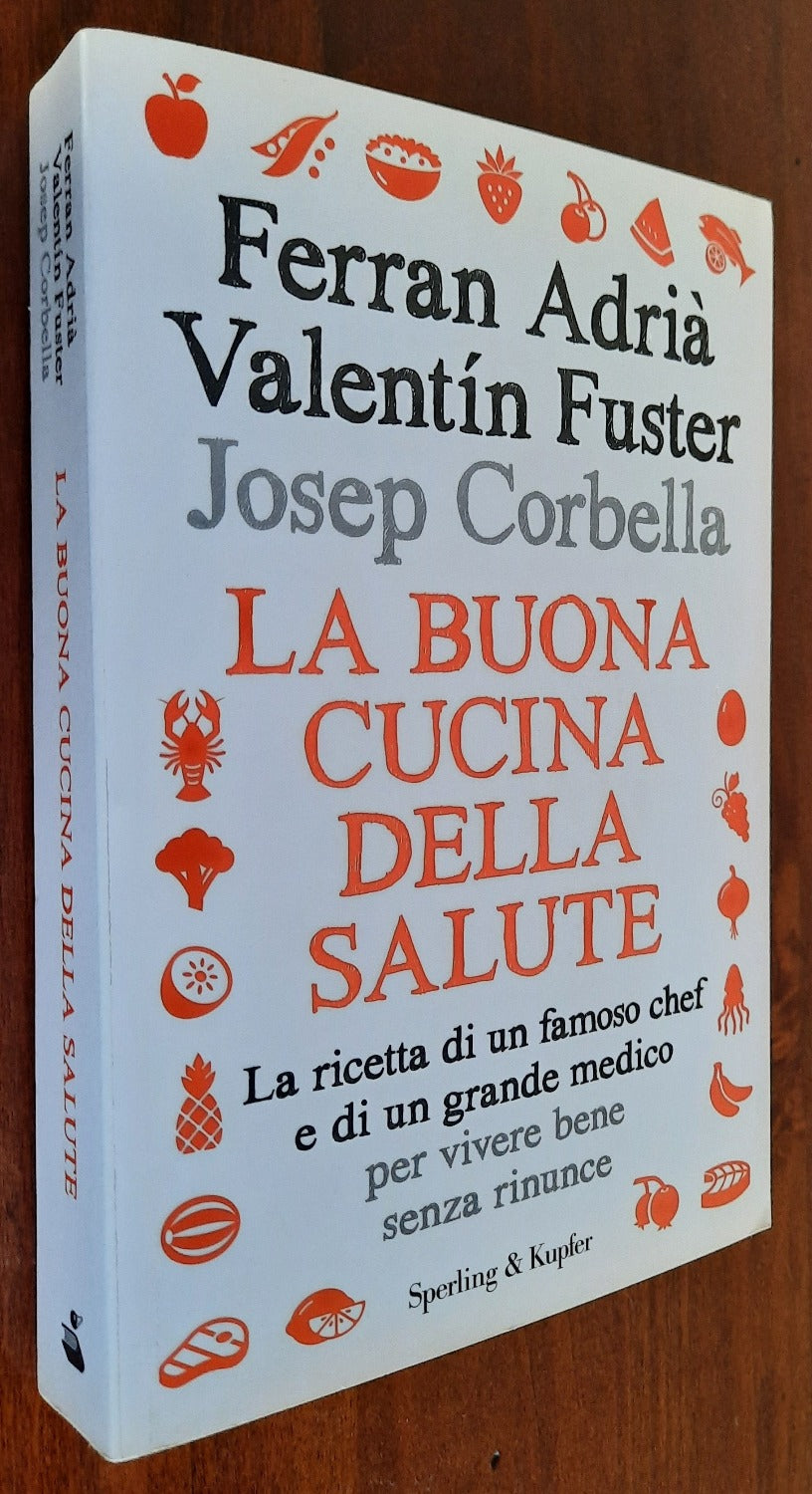 La buona cucina della salute. La ricetta di un famoso chef e di un grande medico per vivere bene senza rinunce - Libreria Biellese