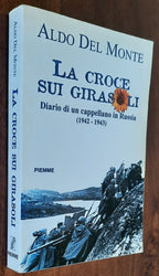 La croce sui girasoli. Diario di un cappellano in Russia (1942-43) - Piemme - 1998 - Libreria Biellese
