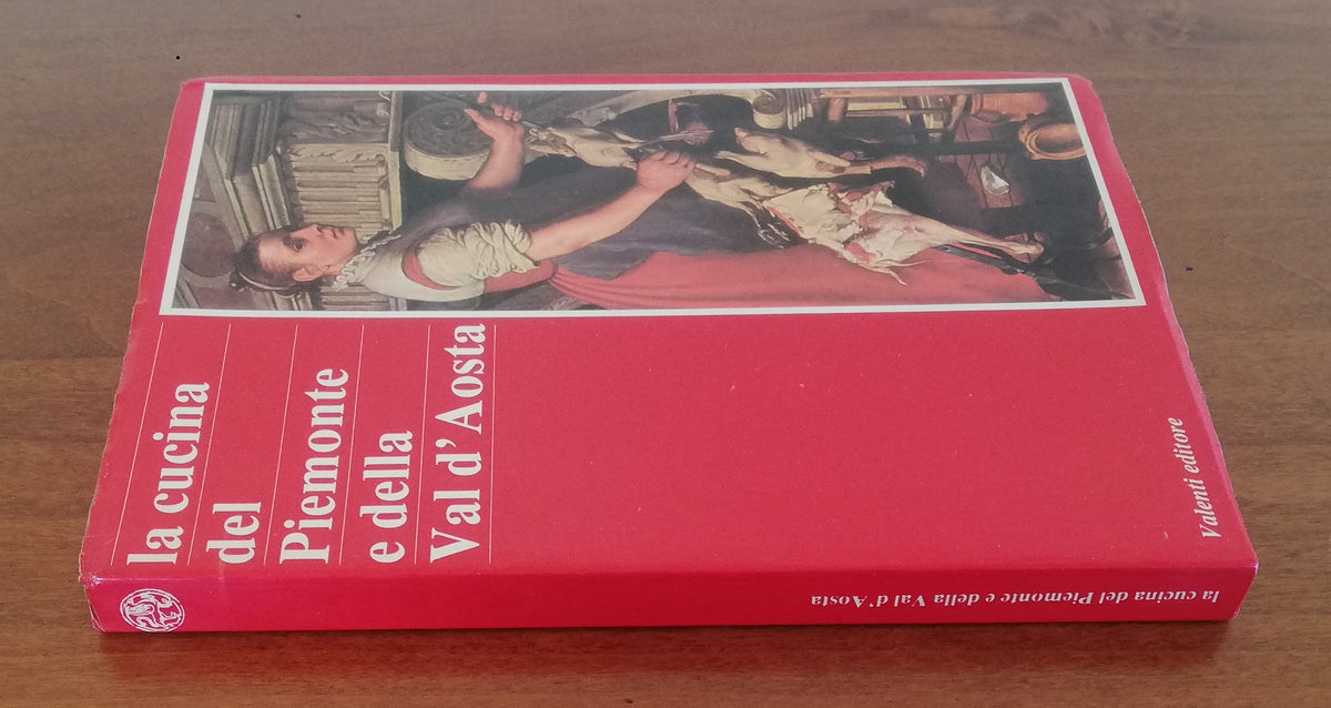 La cucina del Piemonte e della Val d’Aosta - Libreria Biellese