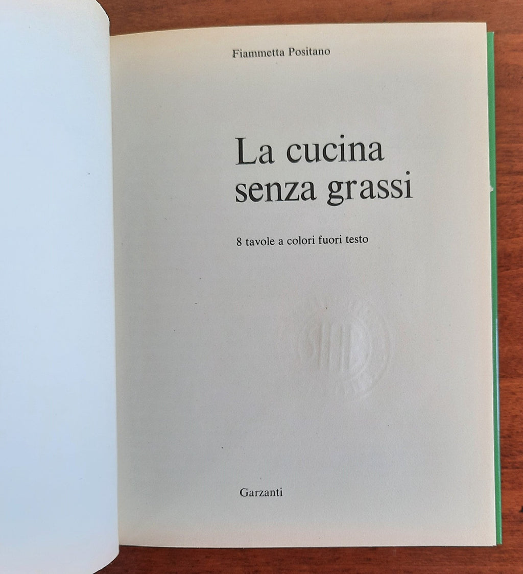 La cucina senza grassi. Il vero piacere della tavola in 220 golose e sane ricette - Libreria Biellese