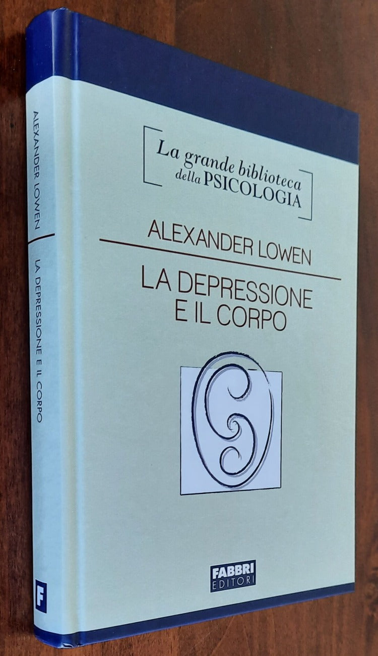 La depressione e il corpo. La base biologica della fede e della realtà - Libreria Biellese