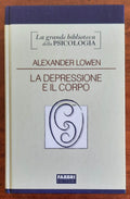 La depressione e il corpo. La base biologica della fede e della realtà - Libreria Biellese