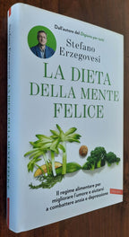 La dieta della mente felice. Il regime alimentare per migliorare l’umore e aiutarsi a combattere ansia e depressione - Libreria Biellese