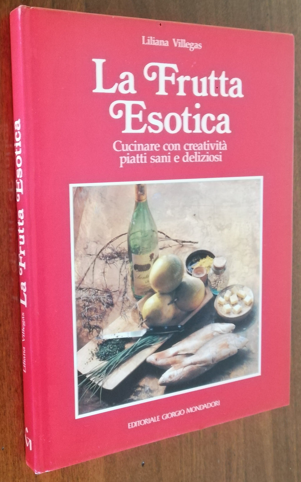 La frutta esotica. Cucinare con creatività piatti sani e deliziosi - Mondadori - Libreria Biellese