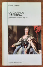 La grande Caterina. Una straniera sul trono degli zar - Libreria Biellese