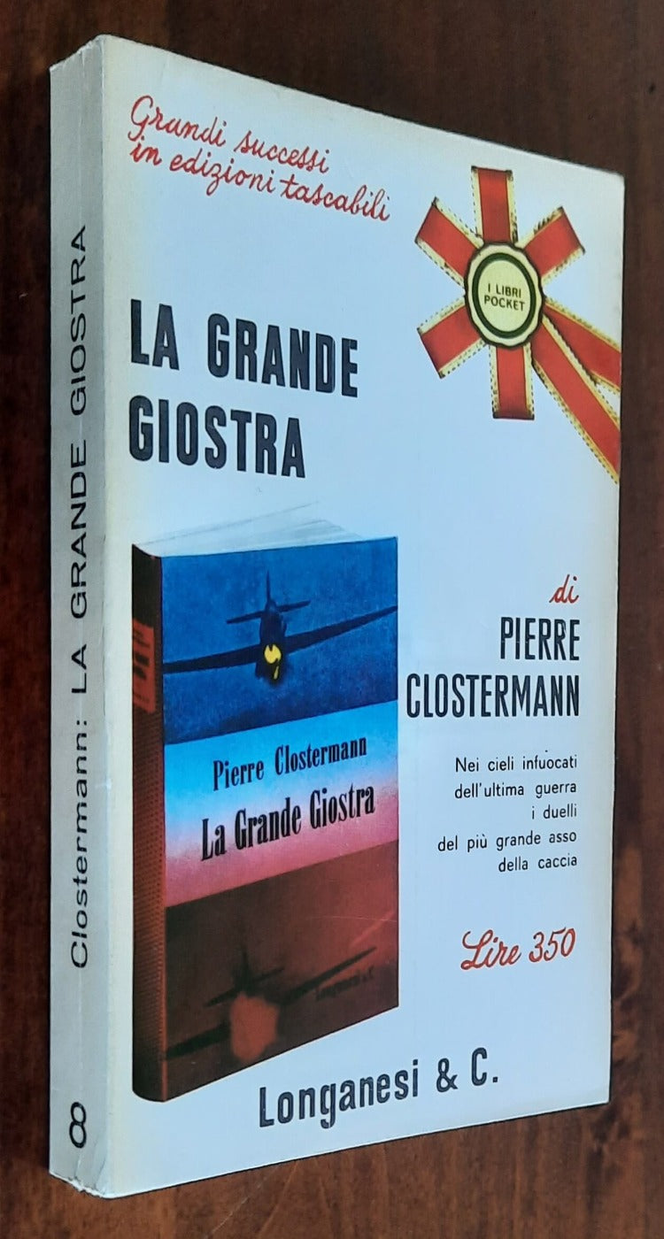 La grande giostra - di Pierre Clostermann - Longanesi - 1965