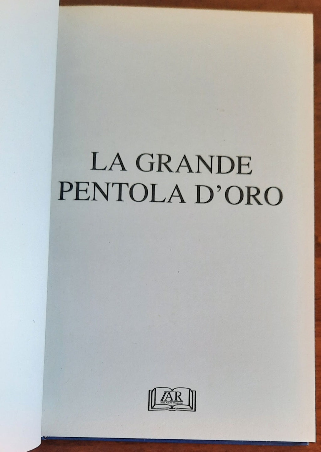 La grande pentola d’oro - Lar - 2000 - Libreria Biellese