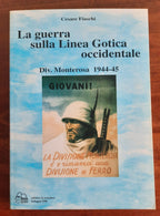 La guerra sulla Linea Gotica occidentale. Div. Monterosa 1944-45 - Libreria Biellese