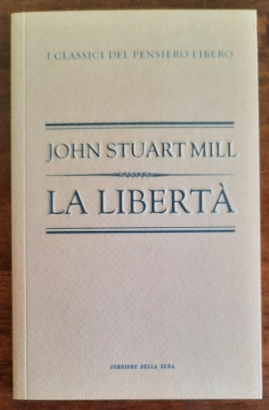 La libertà - John Stuart Mill - 2010