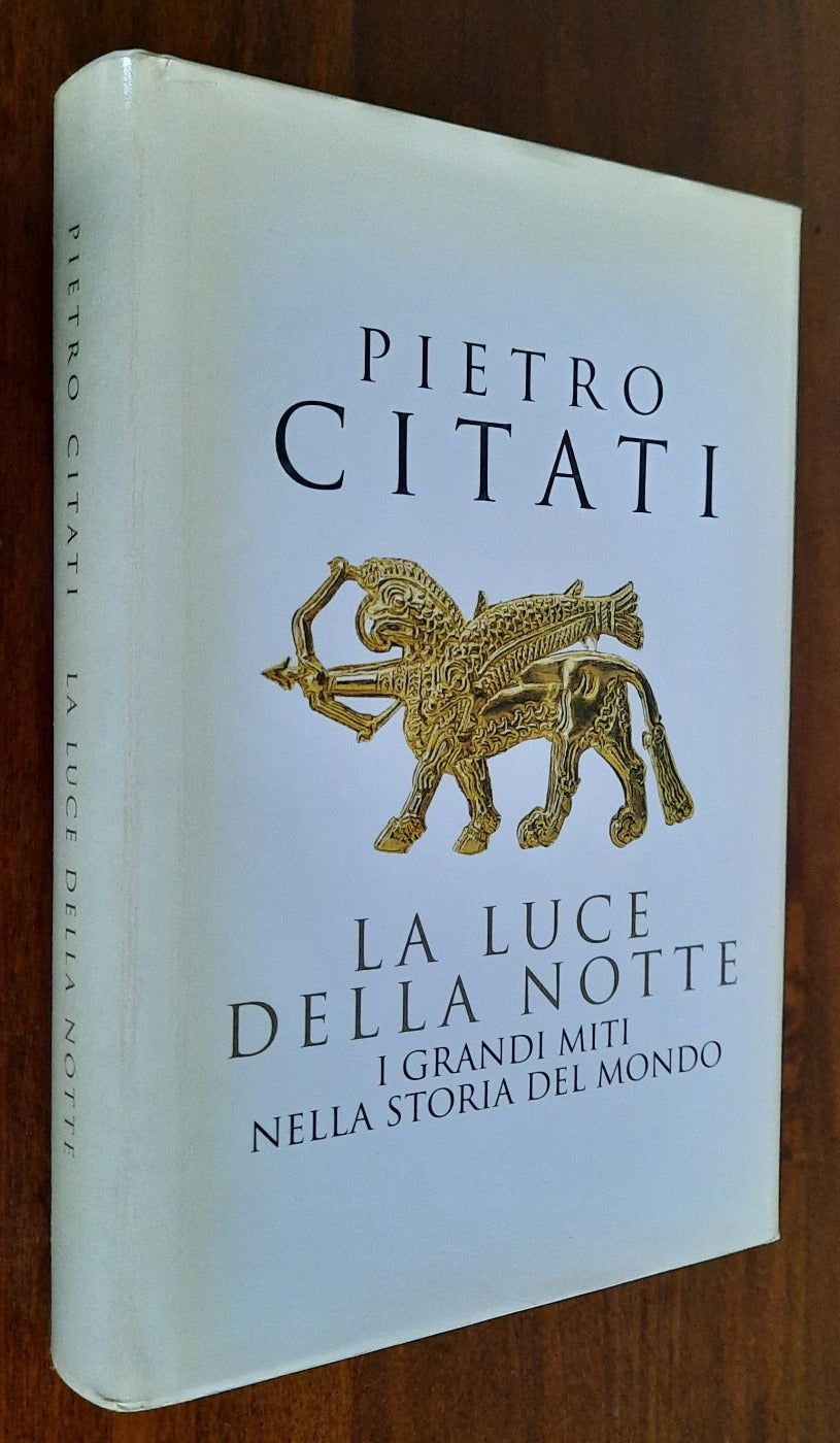 La luce della notte. I grandi miti nella storia del mondo - Libreria Biellese