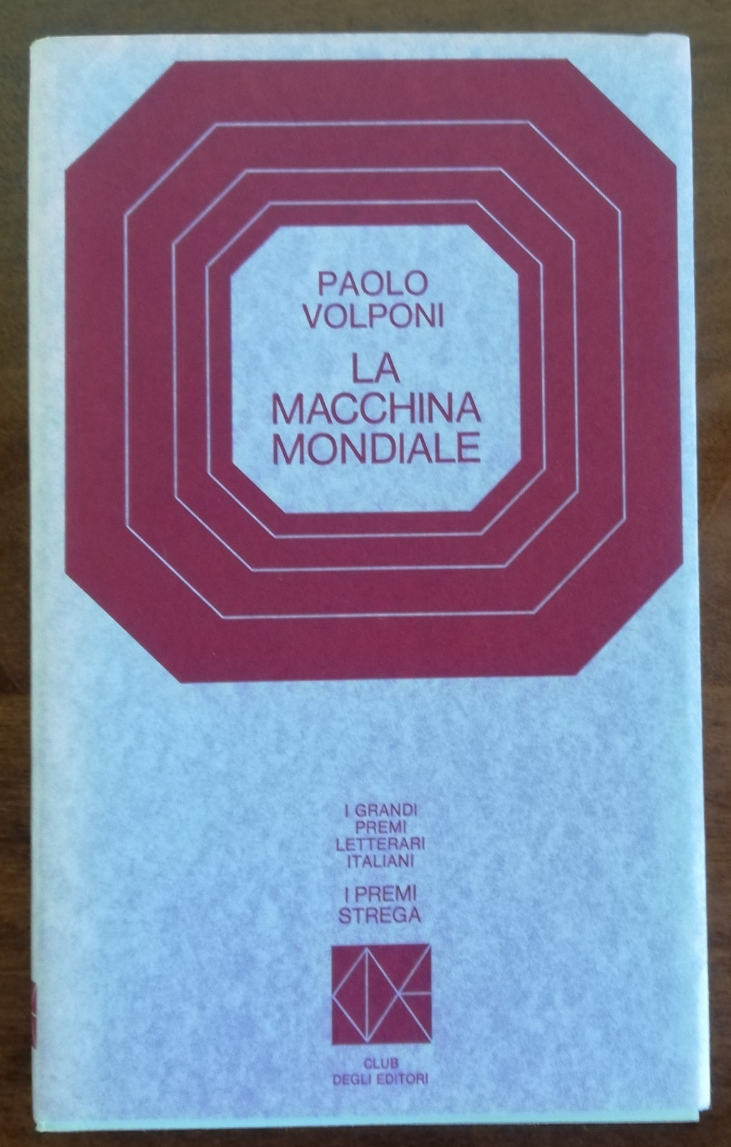 La macchina mondiale - I Premi Strega - Libreria Biellese