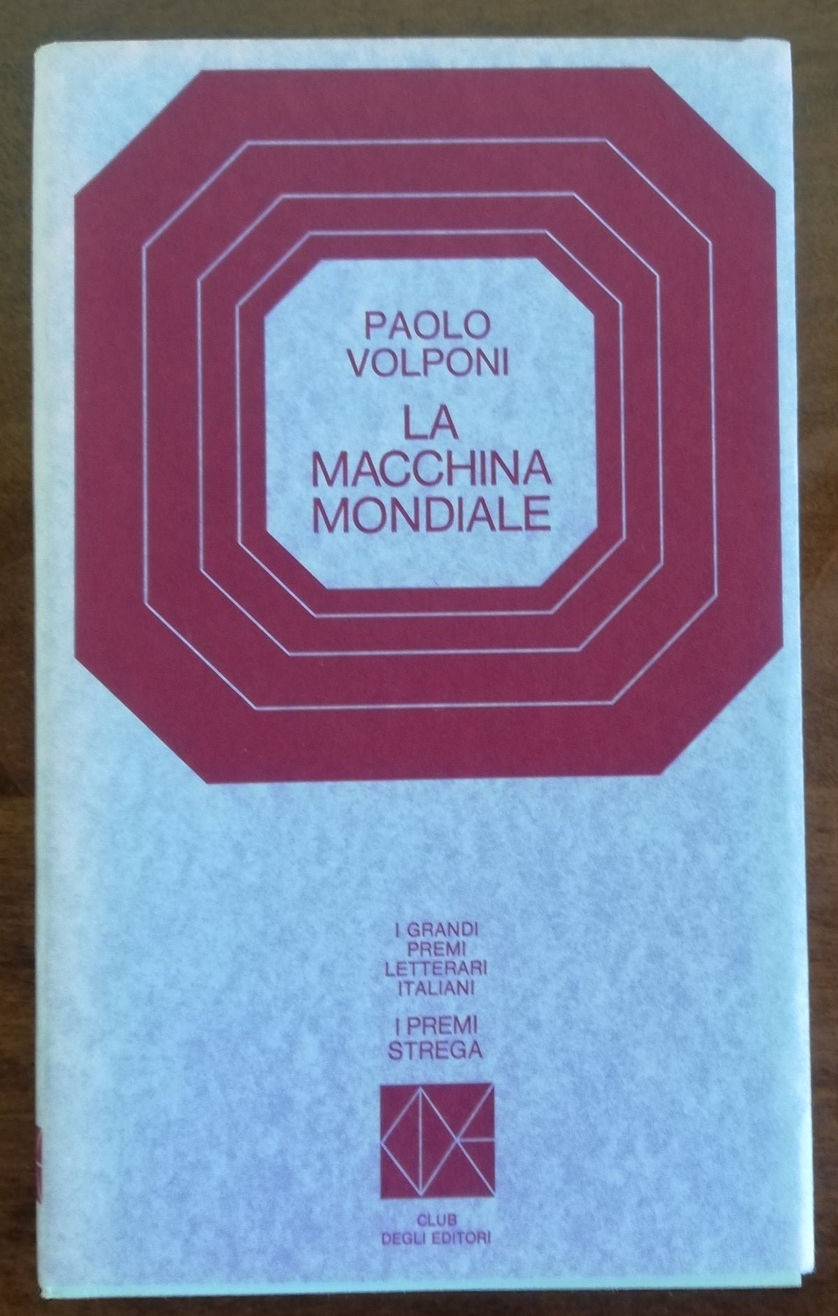 La macchina mondiale - I Premi Strega - Libreria Biellese