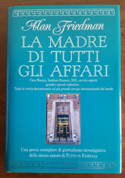 La madre di tutti gli affari. Casa Bianca, Saddam Hussein, BNL, servizi segreti, grandi e piccole industrie...