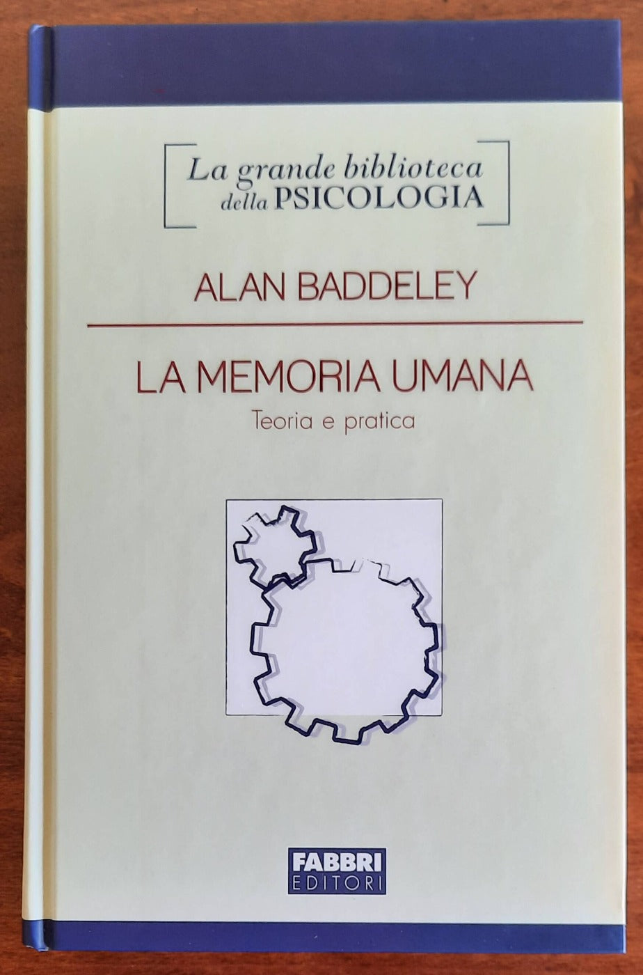La memoria umana. Teoria e pratica - di Alan Baddeley - Libreria Biellese