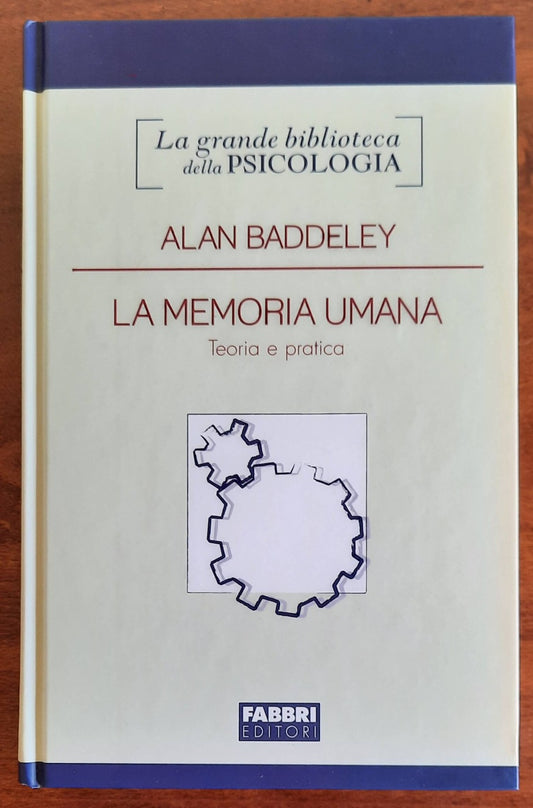 La memoria umana. Teoria e pratica - di Alan Baddeley