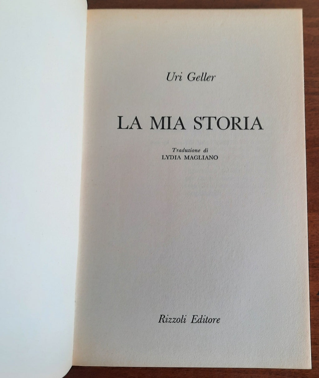 La mia storia. Le confessioni del più sorprendente fenomeno parapsicologico dei nostri tempi - Libreria Biellese