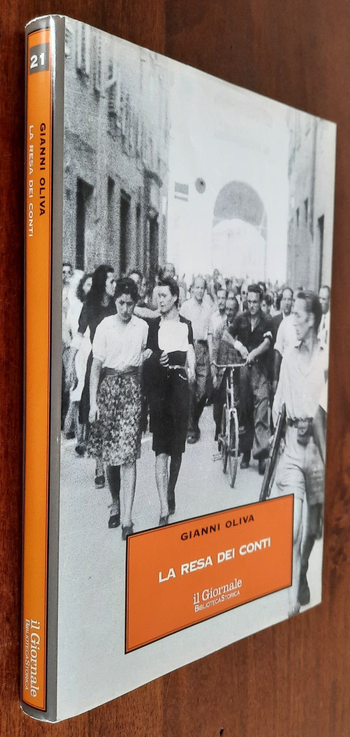 La resa dei conti. Aprile-maggio 1945: foibe, piazzale Loreto e giustizia partigiana - Libreria Biellese