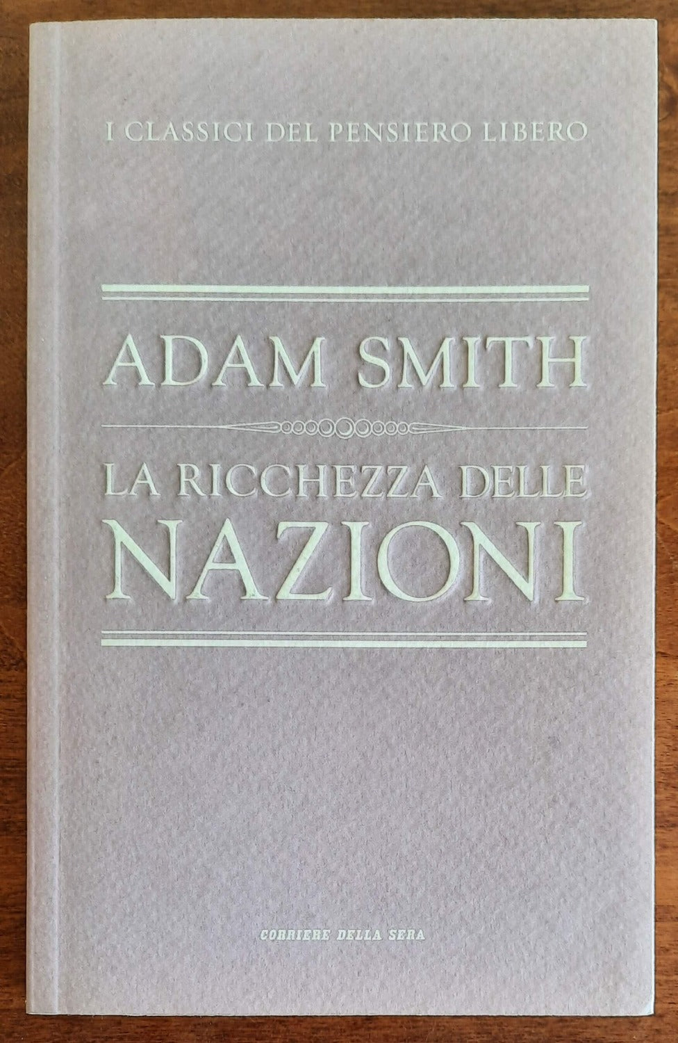 La ricchezza delle nazioni - di Adam Smith - 2010