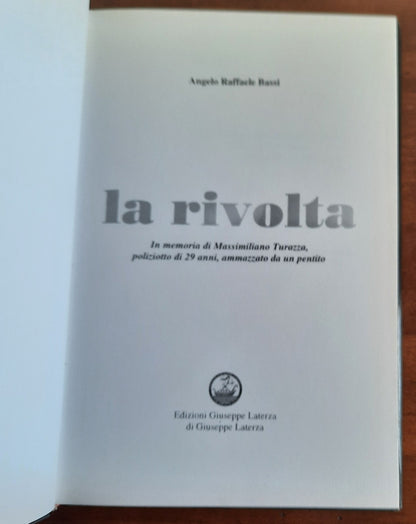 La rivolta. In memoria di Massimiliano Turazza, poliziotto di 21 anni, ammazzato da un pentito